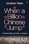 When a Billion Chinese Jump by Jonathan Watts